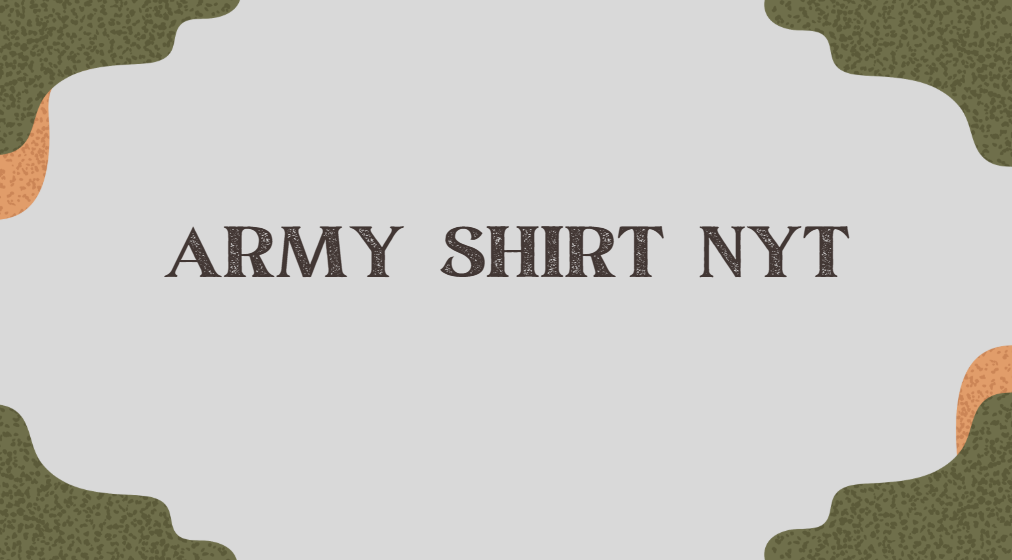 army shirt nyt