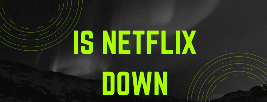 is netflix down