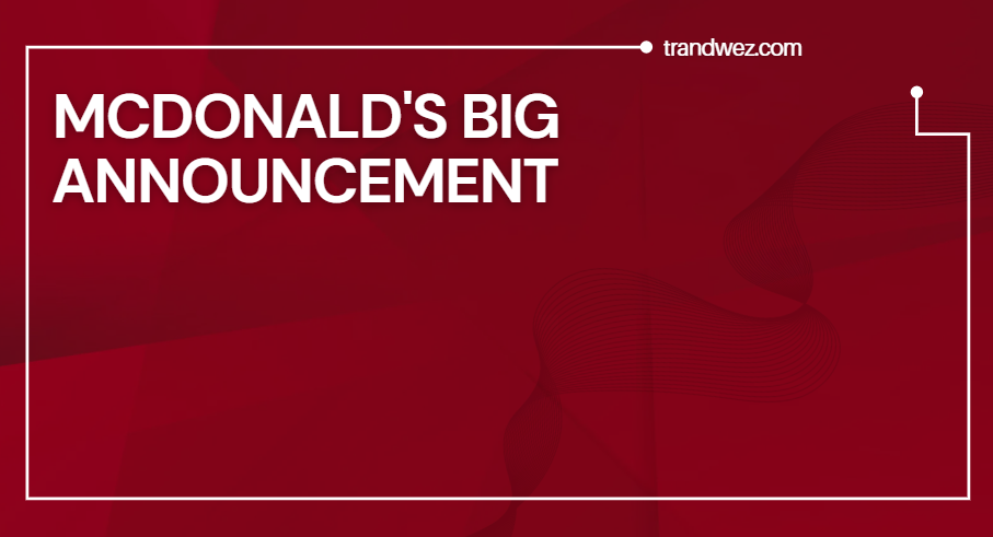 mcdonald's big announcement